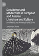 Book cover of: Decadence and Modernism in European and Russian Literature and Culture. By: Jonathan Stone