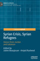 Book cover of: Syrian Crisis, Syrian Refugees. By: Juline Beaujouan