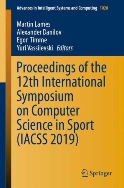 Book cover of: Proceedings of the 12th International Symposium on Computer Science in Sport (IACSS 2019). By: Martin Lames