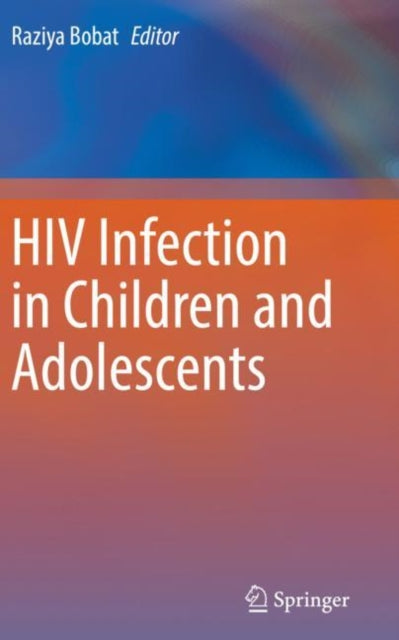 Book cover of: HIV Infection in Children and Adolescents. By: Raziya Bobat