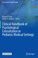 Book cover of: Clinical Handbook of Psychological Consultation in Pediatric Medical Settings. By: Bryan D. Carter