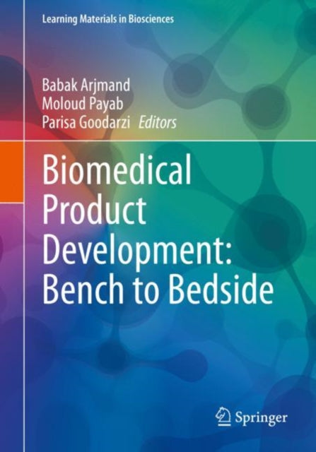 Book cover of: Biomedical Product Development: Bench to Bedside. By: Babak Arjmand