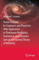 Book cover of: Tensor Analysis for Engineers and Physicists - With Application to Continuum Mechanics, Turbulence, and Einstein’s Special and General Theory of Relativity. By: Meinhard T. Schobeiri