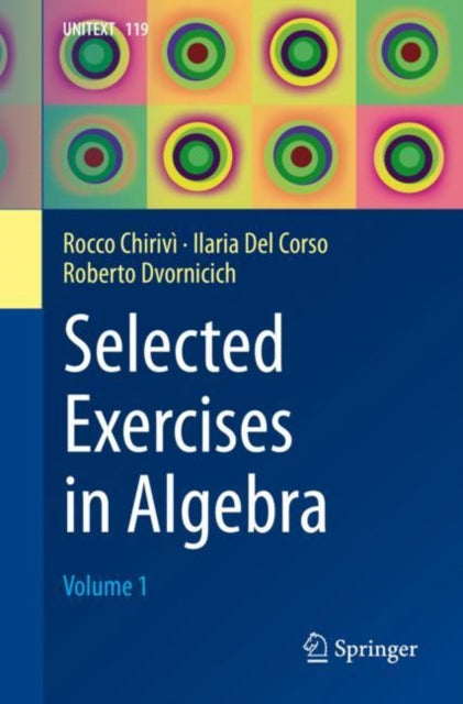 Book cover of: Selected Exercises in Algebra. By: Rocco Chirivì
