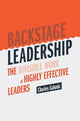 Book cover of: Backstage Leadership. By: Charles Galunic