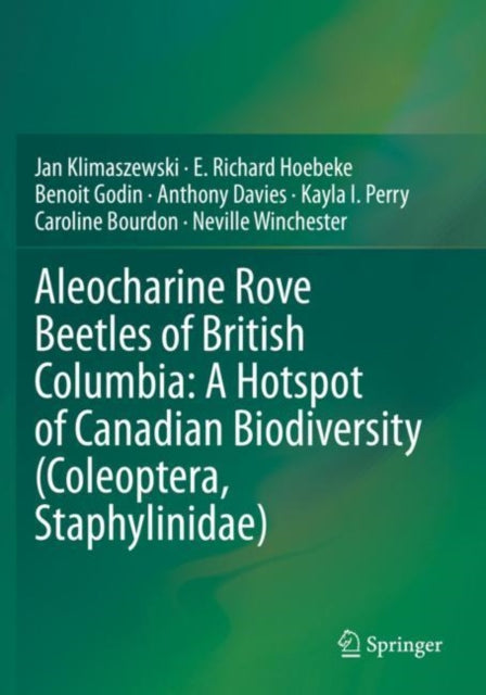 Book cover of: Aleocharine Rove Beetles of British Columbia: A Hotspot of Canadian Biodiversity (Coleoptera, Staphylinidae). By: Jan Klimaszewski