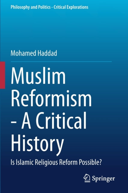 Book cover of: Muslim Reformism - A Critical History. By: Mohamed Haddad