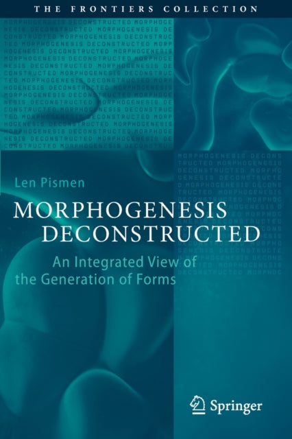 Book cover of: Morphogenesis Deconstructed. By: Len Pismen