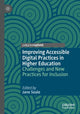Book cover of: Improving Accessible Digital Practices in Higher Education. By: Jane Seale