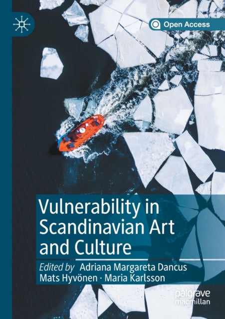 Book cover of: Vulnerability in Scandinavian Art and Culture. By: Adriana Margareta Dancus