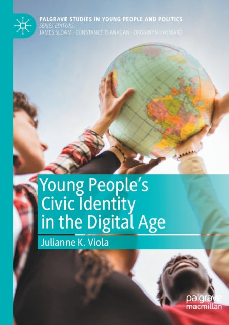 Book cover of: Young People's Civic Identity in the Digital Age. By: Julianne K. Viola