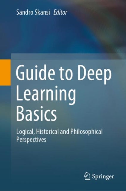 Book cover of: Guide to Deep Learning Basics. By: Sandro Skansi