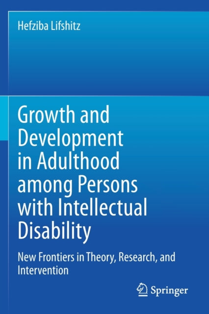 Book cover of: Growth and Development in Adulthood among Persons with Intellectual Disability. By: Hefziba Lifshitz