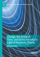 Book cover of: Change, the Arrow of Time, and Divine Eternity in Light of Relativity Theory. By: Daniel Saudek