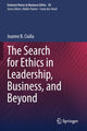 Book cover of: Search for Ethics in Leadership, Business, and Beyond. By: Joanne B. Ciulla