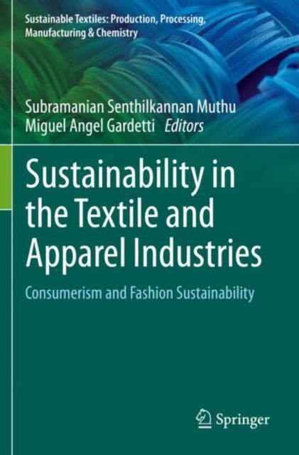 Book cover of: Sustainability in the Textile and Apparel Industries. By: Subramanian Senthilkannan Muthu