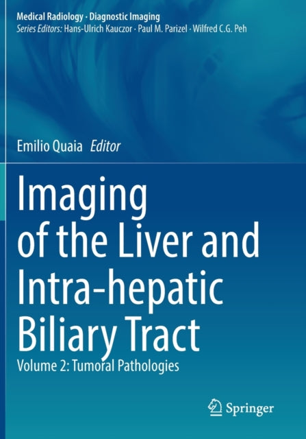 Book cover of: Imaging of the Liver and Intra-hepatic Biliary Tract. By: Emilio Quaia