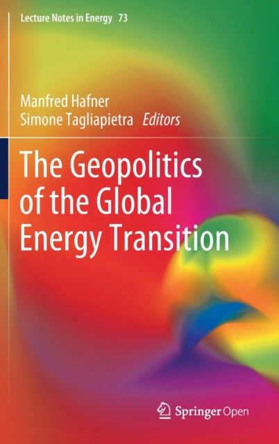 Book cover of: Geopolitics of the Global Energy Transition. By: Manfred Hafner