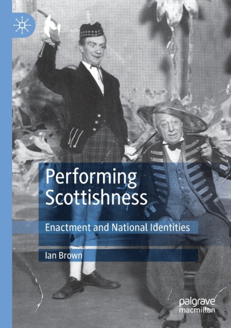 Book cover of: Performing Scottishness. By: Ian Brown