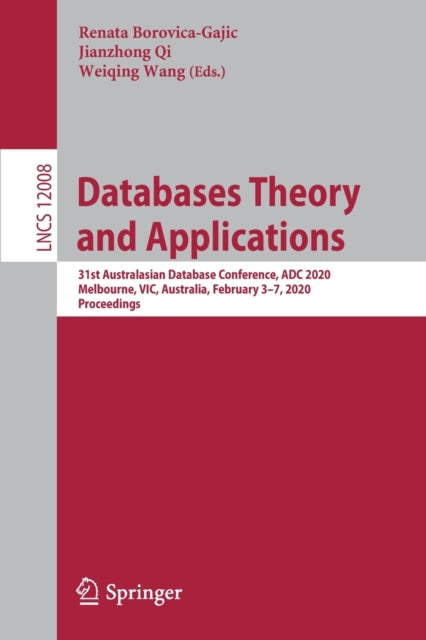 Book cover of: Databases Theory and Applications. By: Renata Borovica-Gajic