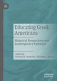Book cover of: Educating Greek Americans. By: Fevronia K. Soumakis