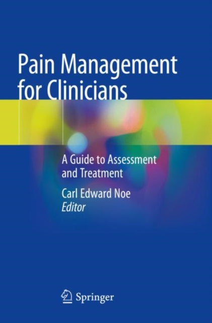 Book cover of: Pain Management for Clinicians. By: Carl Edward Noe