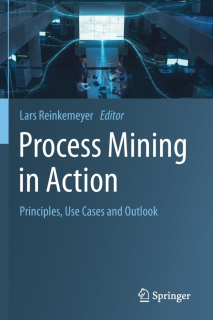 Book cover of: Process Mining in Action. By: Lars Reinkemeyer