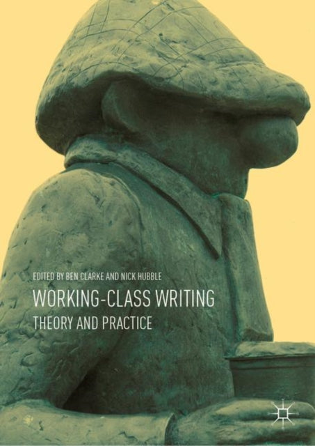 Book cover of: Working-Class Writing. By: Ben Clarke