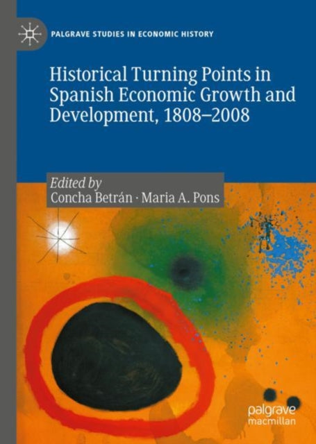 Book cover of: Historical Turning Points in Spanish Economic Growth and Development, 1808–2008. By: Concha Betrán