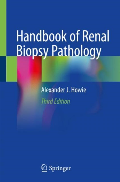 Book cover of: Handbook of Renal Biopsy Pathology. By: Alexander J. Howie