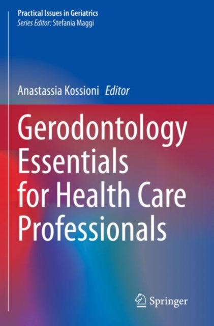 Book cover of: Gerodontology Essentials for Health Care Professionals. By: Anastassia Kossioni