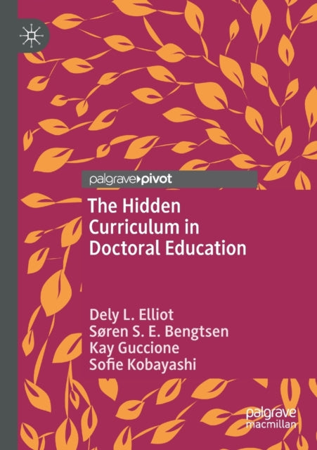 Book cover of: Hidden Curriculum in Doctoral Education. By: Dely L. Elliot