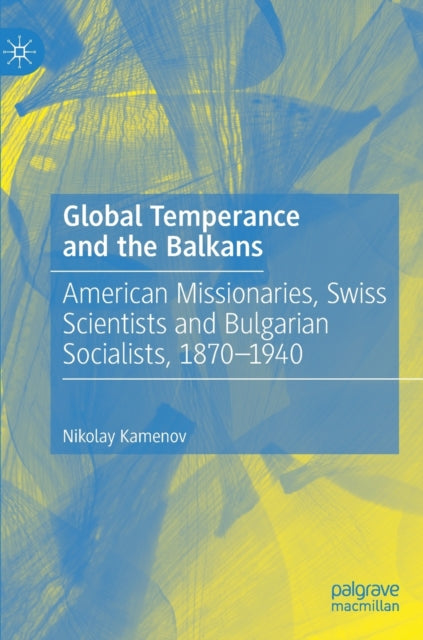 Book cover of: Global Temperance and the Balkans. By: Nikolay Kamenov