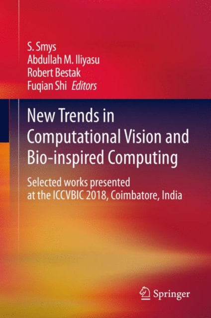 Book cover of: New Trends in Computational Vision and Bio-inspired Computing. By: S. Smys