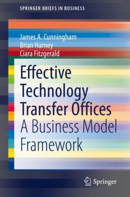 Book cover of: Effective Technology Transfer Offices. By: James A. Cunningham