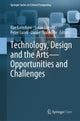 Book cover of: Technology, Design and the Arts - Opportunities and Challenges. By: Rae Earnshaw