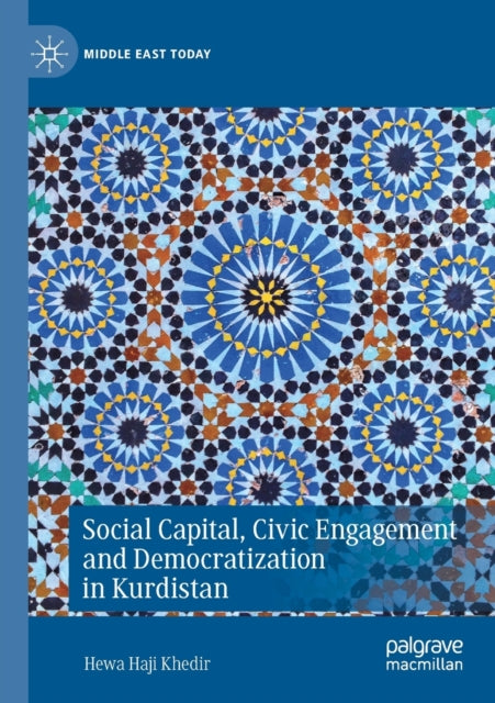 Book cover of: Social Capital, Civic Engagement and Democratization in Kurdistan. By: Hewa Haji Khedir