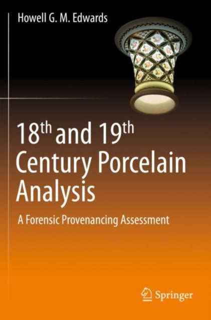 Book cover of: 18th and 19th Century Porcelain Analysis. By: Howell G. M. Edwards