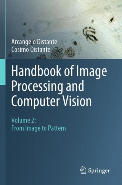 Book cover of: Handbook of Image Processing and Computer Vision. By: Arcangelo Distante