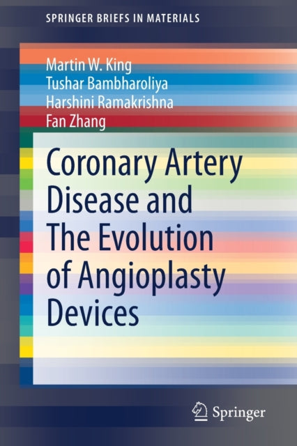 Book cover of: Coronary Artery Disease and The Evolution of Angioplasty Devices. By: Martin W. King