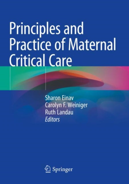 Book cover of: Principles and Practice of Maternal Critical Care. By: Sharon Einav