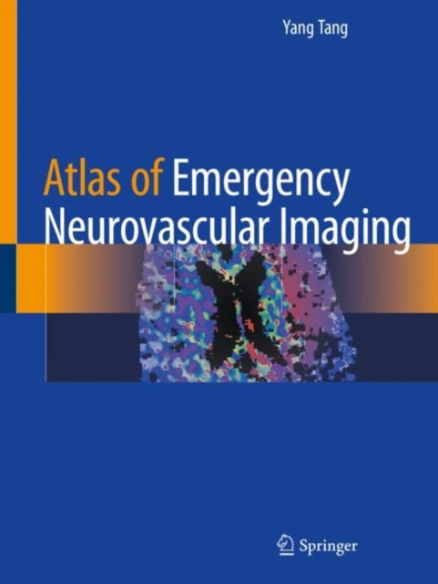 Book cover of: Atlas of Emergency Neurovascular Imaging. By: Yang Tang