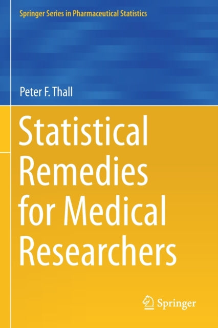 Book cover of: Statistical Remedies for Medical Researchers. By: Peter F. Thall