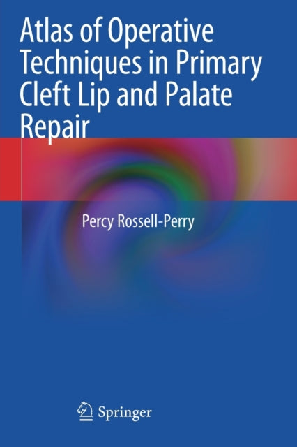 Book cover of: Atlas of Operative Techniques in Primary Cleft Lip and Palate Repair. By: Percy Rossell-Perry