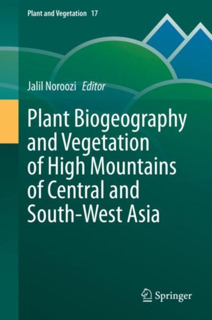 Book cover of: Plant Biogeography and Vegetation of High Mountains of Central and South-West Asia. By: Jalil Noroozi