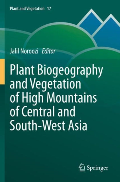 Book cover of: Plant Biogeography and Vegetation of High Mountains of Central and South-West Asia. By: Jalil Noroozi