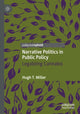 Book cover of: Narrative Politics in Public Policy. By: Hugh T. Miller