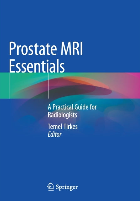 Book cover of: Prostate MRI Essentials. By: Temel Tirkes