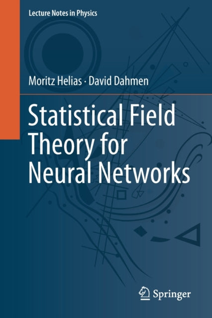 Book cover of: Statistical Field Theory for Neural Networks. By: Moritz Helias