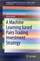 Book cover of: Machine Learning based Pairs Trading Investment Strategy. By: Simão Moraes Sarmento